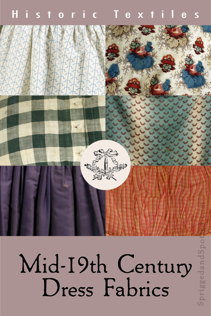 Dress Fabrics of the 1830’s, 1840’s and 1850’s: A Reference.
